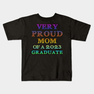 Very Proud Mom Of A 2023 Graduate Kids T-Shirt